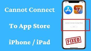 How To Fix "Cannot Connect To App Store" iPhone - iPad iOS 17 [2023]