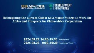 Reimagining Global Governance System to Work for Africa & Prospects for China-Africa Cooperation