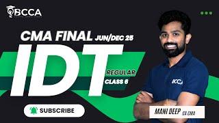 CMA FINAL| IDT - REGULAR BATCH FOR JUNE/DEC 2025 | CLASS 6 | TELUGU + ENGLISH | BCCA