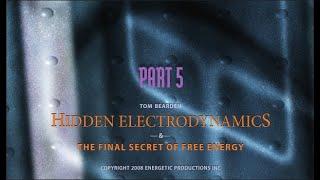 Energy From The Vacuum: Part 5 ~HIDDEN ELECTRODYNAMICS  with Tom Bearden