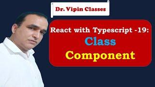 React Typescript Tutorial -19- Typescript Class Component | Dr Vipin Classes