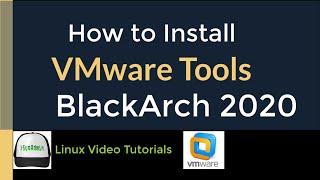 How to Install VMware Tools (Open VM Tools) in BlackArch Linux 2020