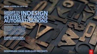 Tutoriel InDesign : Gagner du temps - petites et grandes automatisations | Adobe France