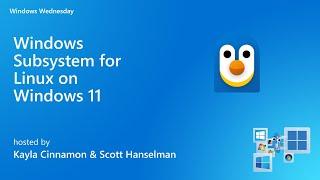 Windows Wednesday - Windows Subsystem for Linux on Windows 11