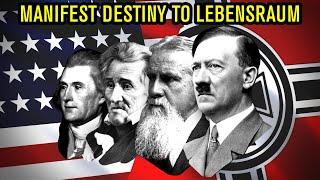 How the USA Inspired the Nazis - From Manifest Destiny to Lebensraum