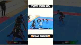 Perfect Bonus Skill By Aslam Inamdar #kabaddi #sport #prokabaddi #asiangames2023  #trendingshorts