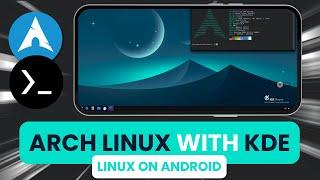 ARCH LINUX with KDE Plasma on any ANDROID (Termux X11) - No root - Linux on Android