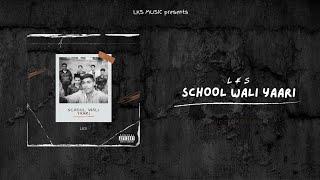 LKS - School Wali Yaari | Official Lyrical Video