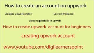 how to create an account on upwork-up work freelance-Digilearnerspoint