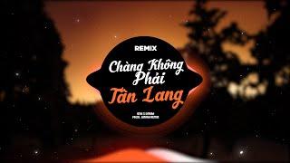 Chàng Không Phải Tân Lang Remix - Jena x SinKra (Prod. SinKra Remix)