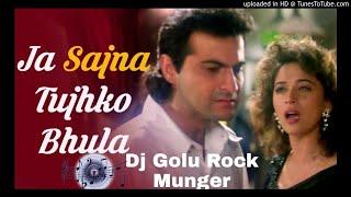 #djmix#remix#hindisad#Ja Sajna#Tujhko#Bhula#Diya#Dj+Golu+Rock+Munger