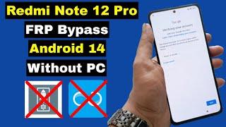 Redmi Note 12 Pro FRP Bypass Android 14 Without PC | Redmi Note 12 Pro HyperOs Android 14 FRP Unlock
