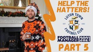 FM21 Touch | Help The Hatters - Luton Town | EPISODE 5 | Football Manager 2021 Touch Challenge