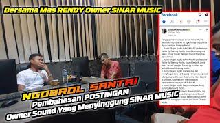 Tanggapan dan Pembahasan Postingan Dari Owner Sound Yang Menyinggung SINAR MUSIC