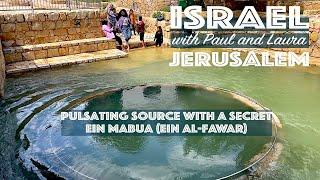 Israel | Jerusalem | Pulsating source with a secret | Ein Mabua (Ein Al-Fawar)