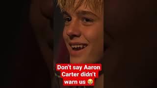 Aaron Carter KNEW...