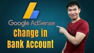 HOW TO CHANGE BANK ACCOUNT IN GOOGLE ADSENSE  (2022)｜Step by Step Tutorial