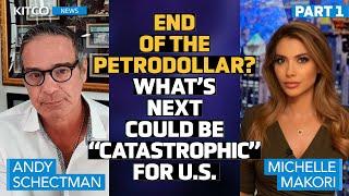 Petrodollar Deal Expires; Why this Could Trigger ‘Collapse of Everything’ – Andy Schectman part1/2