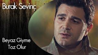 Burak Sevinç - Beyaz Giyme Toz Olur