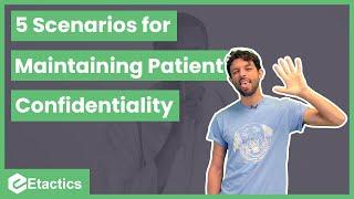 5 Scenarios of Maintaining Patient Confidentiality