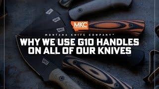 Why We Use G10 Knife Handles on All Our MKC Knives