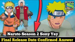 Naruto Season 2 Release Date On Sony Yay Channel  | Naruto Season 3 Dubbing Completed Coming Soon 