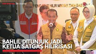 Bahlil Ditunjuk Jadi Ketua Satgas Hilirisasi | IDX CHANNEL