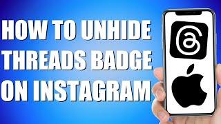 How To Unhide Threads Badge On Instagram iPhone (Simple Steps)