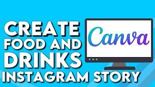 How To Make And Create Food And Drinks Instagram Story on Canva PC