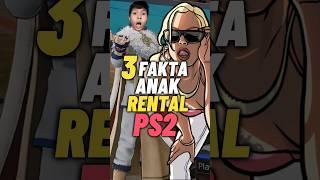 3 FAKTA ANAK RENTAL PS2 YANG JARANG DIKETAHUI !!!