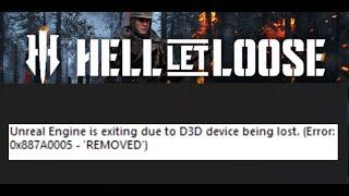 Fix Hell Let Loose Error Unreal Engine Is Exiting Due To D3D Device Being Lost (Error 0x887A0005)