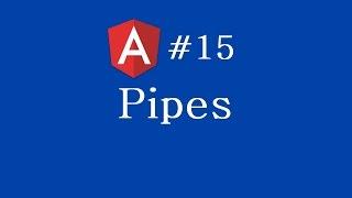 Angular 2 Tutorial - 15 - Pipes