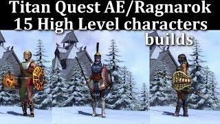 Titan Quest Anniversary Ragnarok 15 of my High level builds