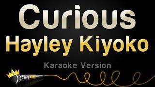 Hayley Kiyoko - Curious (Karaoke Version)
