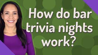 How do bar trivia nights work?