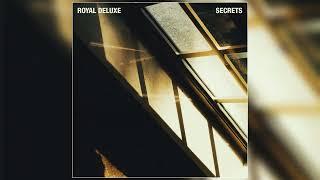 Royal Deluxe - "Secrets" (Official Audio)