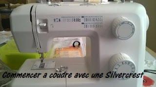 Commencez à coudre avec une machine Silvercrest, pour Débutant(e).- Couture