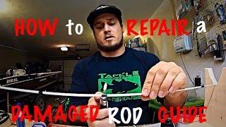 How to Repair a Broken/Damaged Fishing Rod Guide