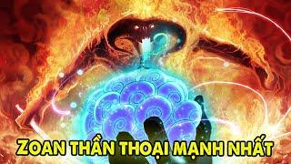 Vua Của Trái Ác Quỷ, Top 5 Trái Zoan Thần Thoại Mạnh Nhất One Piece