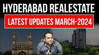 Hyderabad Realestate Latest updates March-2024