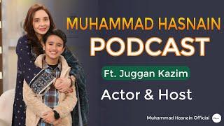 Juggan Kazim || Showbiz and personal life ||Muhammad Hasnain podcast