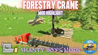 FORESTRY CRANE - Mod Highlight - Shanty Boys' Mods - Farming Simulator 19