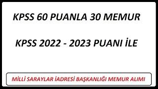 KPSS 60 PUANLA 30 MEMUR ALIMI -MİLLİ SARAYLAR İDARESİ BAŞKANLIĞI PERSONEL ALIMI (KPSS 2022-2023)