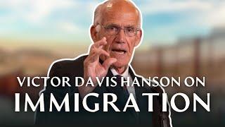 Victor Davis Hanson on Immigration