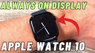 How to Enable / Disable Always on Display on Apple Watch 10 Series