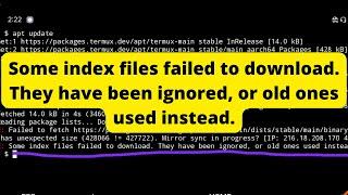 Some index files failed to download. They have been ignored, or old ones used instead.| termux error