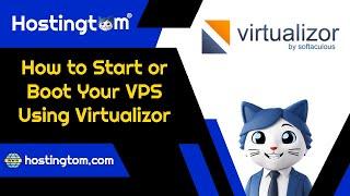 How to Start or Boot Your VPS Using Virtualizor   Hostingtom