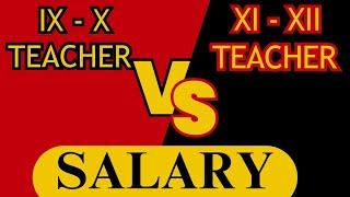 Post Graduate Teacher Salary | XI-XII Teacher Salary | Graduate Teacher Salary | IX-X Teacher Salary