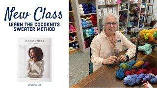 Cocoknits Sweater Workshop Class preview - Knitting with Nancy