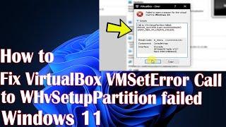 How to Fix VirtualBox VMSetError Call to WHvSetupPartition failed ERROR SUCCESS Last0xc000000d87